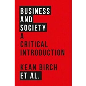 Business and Society. A Critical Introduction, Paperback - Alberto Salazar imagine