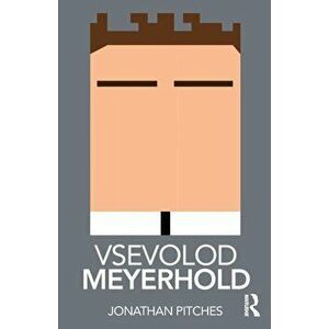 Vsevolod Meyerhold, Paperback - Prof Jonathan Pitches imagine