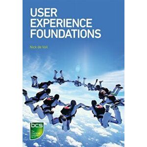 User Experience Foundations, Paperback - Nick Voil imagine