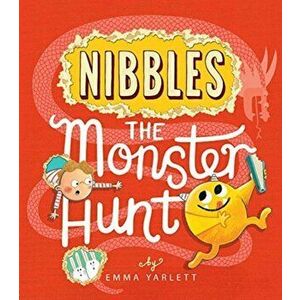 Nibbles the Monster Hunt, Paperback - Emma Yarlett imagine
