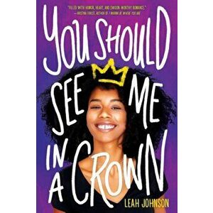 You Should See Me in a Crown, Paperback - Leah Johnson imagine