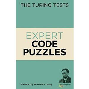 Turing Tests Expert Code Puzzles. Foreword by Sir Dermot Turing, Paperback - Dr Gareth Moore imagine