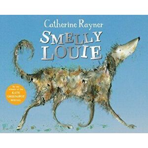 Smelly Louie, Paperback - Catherine Rayner imagine
