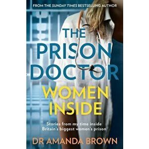 Prison Doctor: Women Inside, Paperback - Dr Amanda Brown imagine