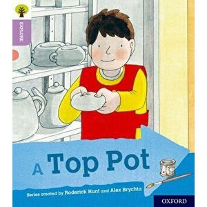 Oxford Reading Tree Explore with Biff, Chip and Kipper: Oxford Level 1+: A Top Pot, Paperback - Roderick Hunt imagine