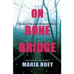 On Bone Bridge, Paperback - Maria Hoey imagine