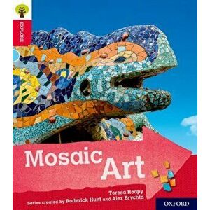 Oxford Reading Tree Explore with Biff, Chip and Kipper: Oxford Level 4: Mosaic Art, Paperback - Teresa Heapy imagine