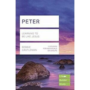Peter (Lifebuilder Study Guides). Learning to be like Jesus, Paperback - Robbie Castleman imagine