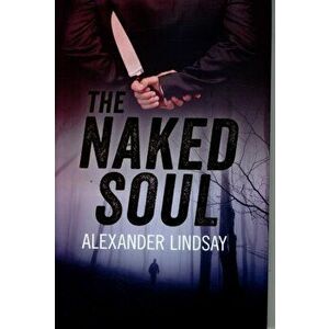 Naked Soul, Hardback - Alexander Lindsay imagine