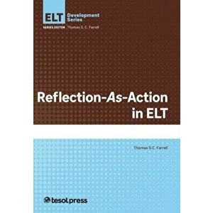 Reflection-As-Action in ELT, Paperback - Thomas S.C. Farrell imagine