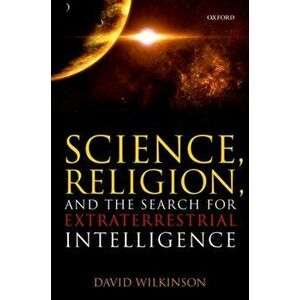 Science, Religion, and the Search for Extraterrestrial Intelligence, Paperback - David Wilkinson imagine