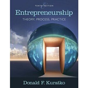 Entrepreneurship. Theory, Process, and Practice, Hardback - Donald Kuratko imagine