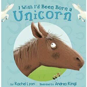 Wish I'd Been Born a Unicorn, Paperback - Rachel Lyon imagine