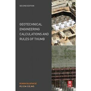Geotechnical Engineering Calculations and Rules of Thumb, Paperback - Ruwan Abey Rajapakse imagine