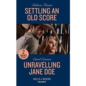 Settling An Old Score / Unraveling Jane Doe. Settling an Old Score / Unraveling Jane DOE (Holding the Line), Paperback - Carol Ericson imagine