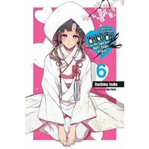 Do You Love Your Mom and Her Two-Hit Multi-Target Attacks?, Vol. 6 (light novel), Paperback - Dachima Inaka imagine