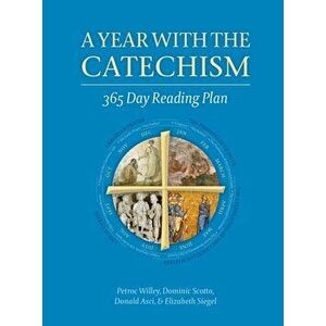 Year with the Catechism. 365 Day Reading Plan, Paperback - Elizabeth Siegel imagine