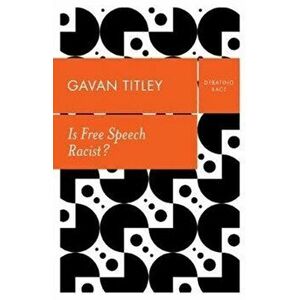 Is Free Speech Racist?, Paperback - Gavan Titley imagine