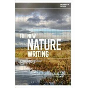 New Nature Writing. Rethinking the Literature of Place, Hardback - Jos Smith imagine