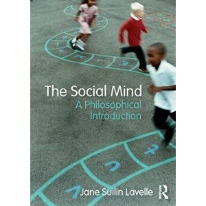 Social Mind. A Philosophical Introduction, Paperback - Jane Suilin Lavelle imagine