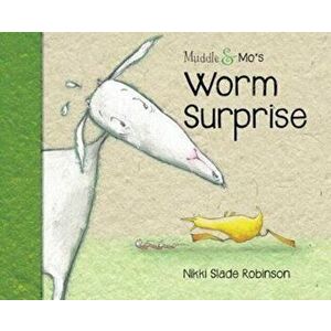 Muddle & Mo's Worm Surprise, Hardback - Nikki Slade Robinson imagine