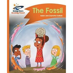 Reading Planet - The Fossil - Orange: Comet Street Kids, Paperback - Charlotte Guillain imagine