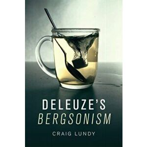Deleuze's Bergsonism, Paperback - Craig Lundy imagine