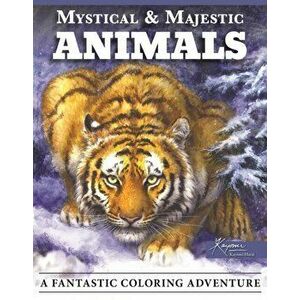Mystical & Majestic Animals. A Fantastic Coloring Adventure, Paperback - Kayomi Harai imagine