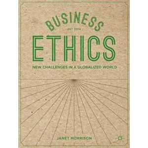 Business Ethics. New Challenges in a Globalised World, Paperback - Janet Morrison imagine