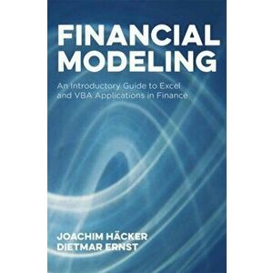 Financial Modeling. An Introductory Guide to Excel and VBA Applications in Finance, Hardback - Dietmar Ernst imagine