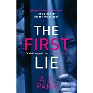 First Lie. An addictive psychological thriller with a shocking twist, Paperback - A. J. Park imagine