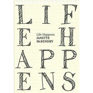 Life Happens, Paperback - Janette McKendry imagine