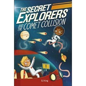 Secret Explorers and the Comet Collision, Paperback - SJ King imagine