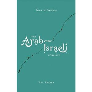 Arab-Israeli Conflict, Paperback - Thomas Fraser imagine