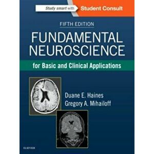 Fundamental Neuroscience for Basic and Clinical Applications, Hardback - Gregory A. Mihailoff imagine
