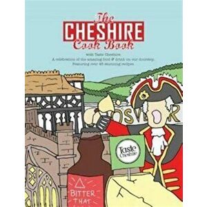 Cheshire Cook Book: A Celebration of the Amazing Food & Drink on Our Doorstep, Paperback - Kate Eddison imagine