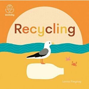 Eco Baby: Recycling, Board book - Lorna Freytag imagine