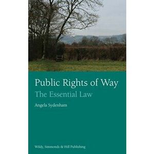 Public Rights of Way: The Essential Law, Paperback - Angela Sydenham imagine