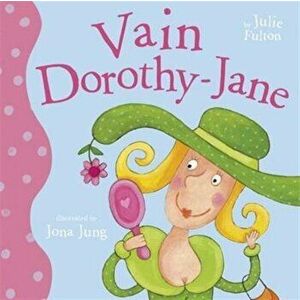 Vain Dorothy-Jane, Paperback - Julie Fulton imagine
