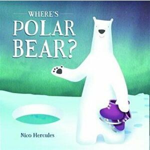 Where's Polar Bear, Hardback - Nico Hercules imagine
