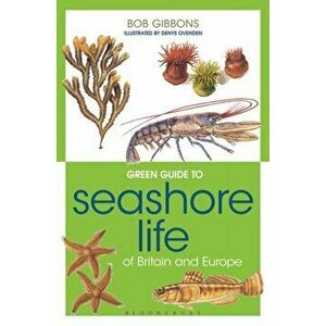 Green Guide to Seashore Life Of Britain And Europe, Paperback - Bob Gibbons imagine
