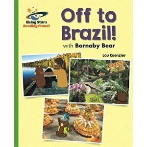Reading Planet - Barnaby Bear - Off to Brazil - Green: Galaxy, Paperback - Lou Kuenzler imagine