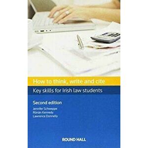 How to Think, Write and Cite. Key Skills for Irish Law Students, Paperback - Larry Donnelly imagine