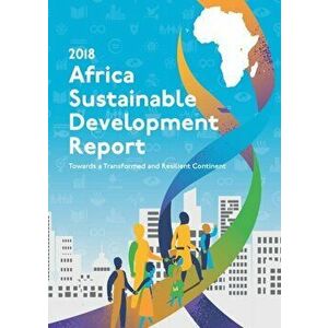 Africa sustainable development report 2018. towards a transformed and resilient continent, Paperback - *** imagine