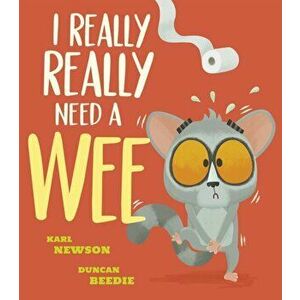 I Really, Really Need a Wee!, Paperback - Karl Newson imagine