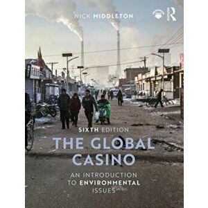 Global Casino. An Introduction to Environmental Issues, Paperback - Nick Middleton imagine