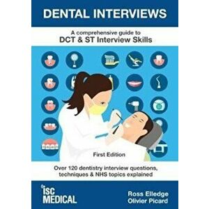 Dental Interviews - A Comprehensive Guide to DCT & ST Interview Skills, Paperback - Olivier Picard imagine