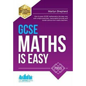 GCSE Maths is Easy: Pass GCSE Mathematics the Easy Way with Unique Exercises, Memorable Formulas and Insider Advice from Maths Teachers, Paperback - R imagine