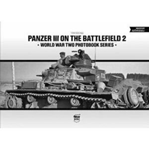 Panzer III on the Battlefield. Volume 2, Hardback - Tom Cockle imagine