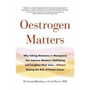 Oestrogen Matters, Paperback - Carol Tavris PhD imagine